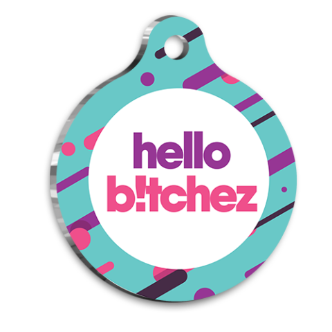 Hello Bitchez Cat Dog Tag