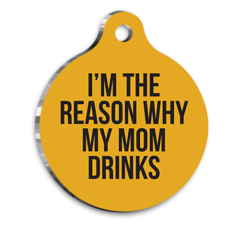 Ich bin der Grund, warum meine Mutter Katzen-Erkennungsmarke trinkt