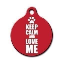 Keep Calm And Love Me Round Dog Tag Medium